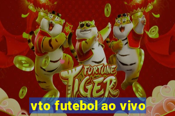 vto futebol ao vivo